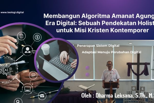 Membangun Algoritma Amanat Agung di Era Digital: Sebuah Pendekatan Holistik untuk Misi Kristen Kontemporer
