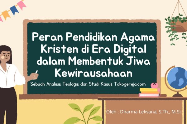 Peran Pendidikan Agama Kristen di Era Digital dalam Membentuk Jiwa Kewirausahaan: Sebuah Analisis Teologis dan Studi Kasus Tokogereja.com